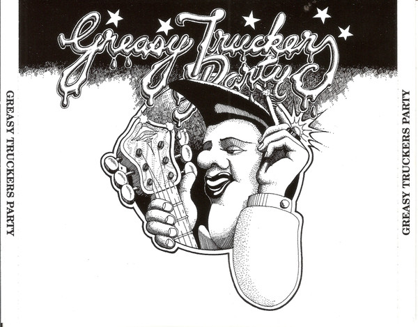 Various - Greasy Truckers Party (3xCD, Album, RE, RM, Rem)