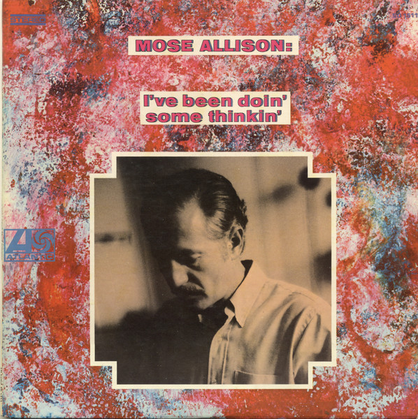 Mose Allison - I've Been Doin' Some Thinkin' (LP, Album)